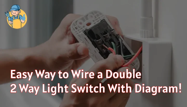 Wire A Double Two Way Light Switch: Flexible Way To Control Light