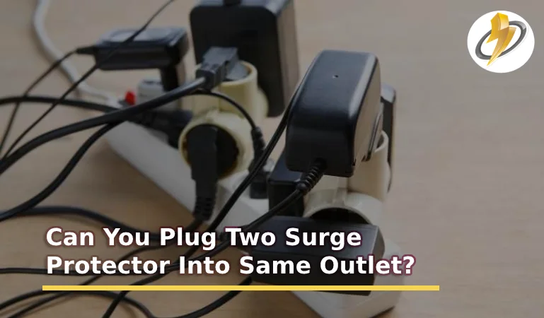 Can You Plug Two Surge Protectors Into Same Outlet