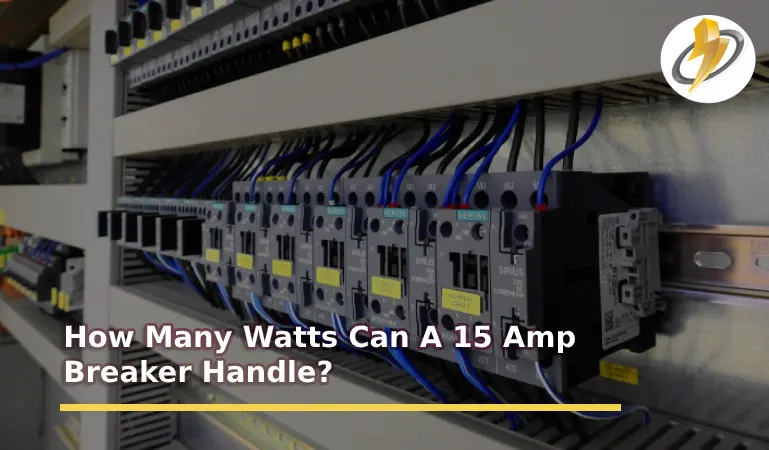 How Many Watts Can A 15 Amp Breaker Handle?