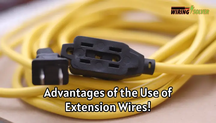 What Are the Advantages of the Use of Extension Wires at Home?
