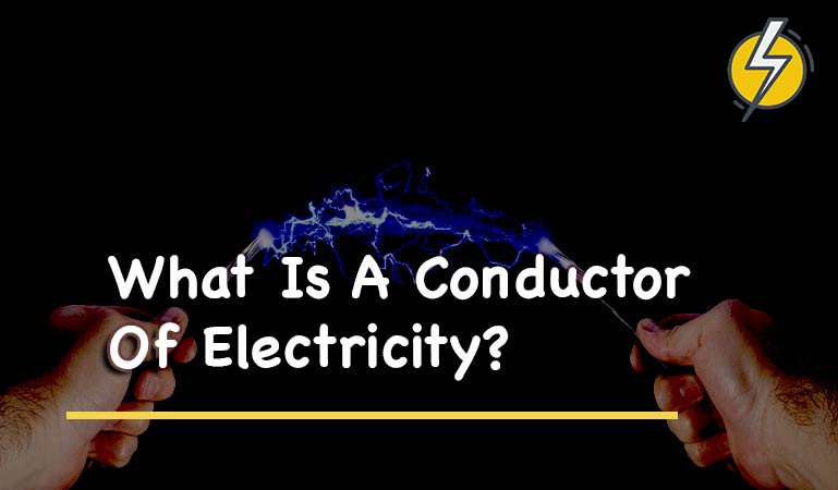 What Is A Conductor Of Electricity