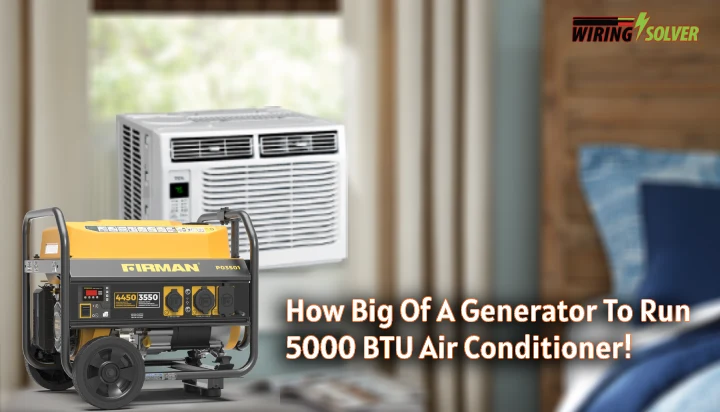 how big of a generator to run 5000 BTU air conditioner
