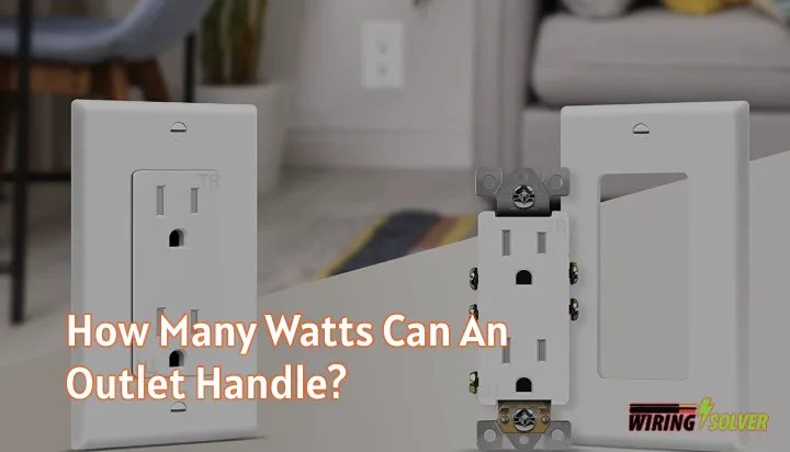 The Safe Watts That An Outlet Can Handle!