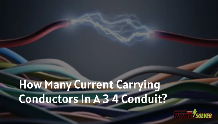 How Many Current Carrying Conductors in A 3/4 Conduit?