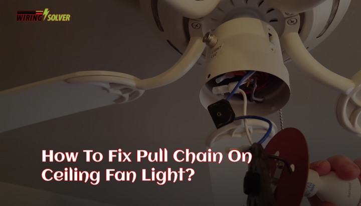 Fix Pull Chain On Ceiling Fan Light, How To Replace The Pull Chain On A Ceiling Fan Light