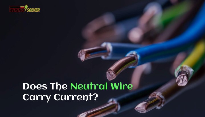 Does The Neutral Wire Carry Current?