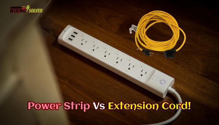 Power Strip Vs Extension Cord- Everything You Need to Know!