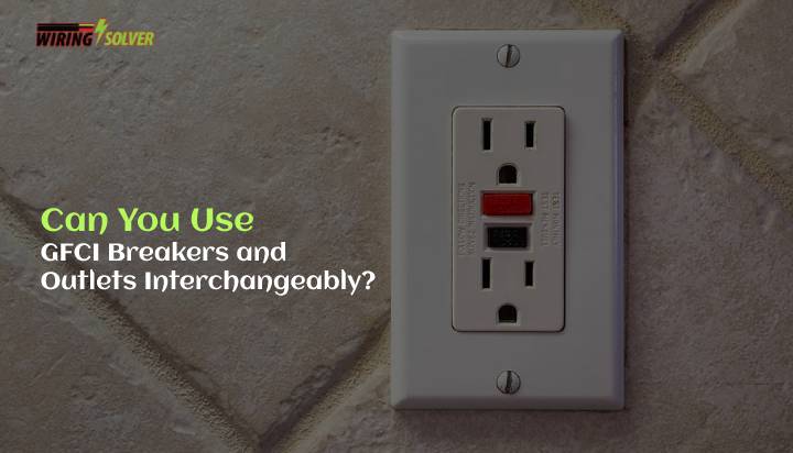 Can You Use GFCI Breakers and Outlets Interchangeably?