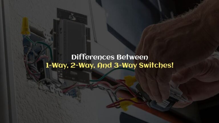 Differences Between A 1-Way, 2-Way, And 3-Way Switches!