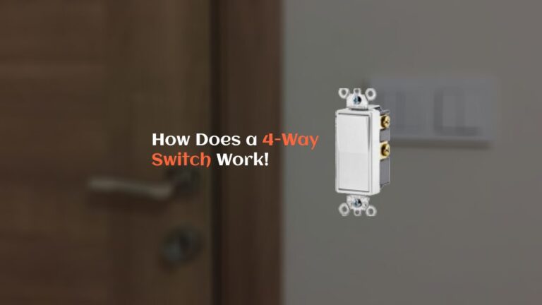 How Does a 4-Way Switch Work? (Explained)