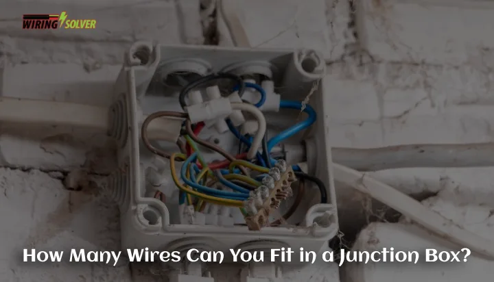 How Many Wires Can You Fit in a Junction Box
