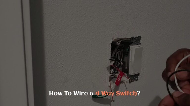 How To Wire A 4 Way Switch? [Complete Guide]
