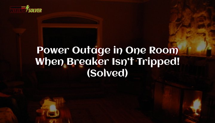 Power Outage in One Room When Breaker Isn’t Tripped