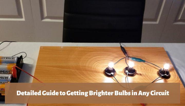 Detailed Guide to Getting Brighter Bulbs in Any Circuit!