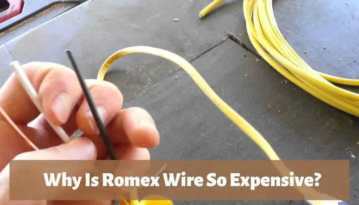 Why Is Romex Wire So Expensive? Learn About the Various Reasons Here