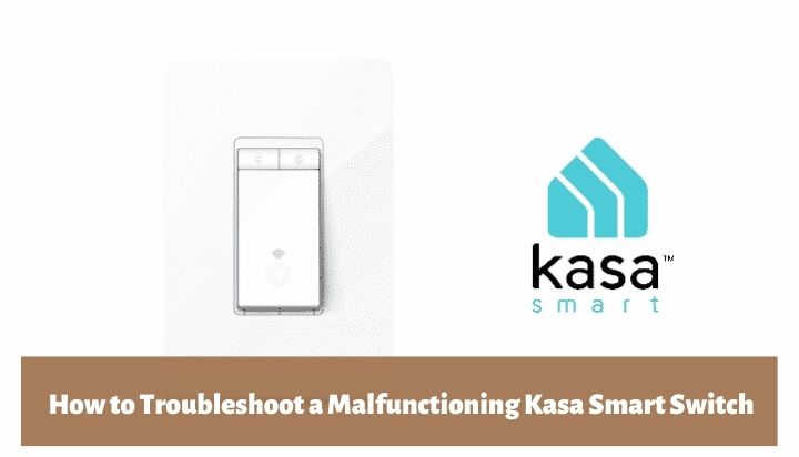 Kasa Smart Switch TroubleshootIng! [Complete Guide]