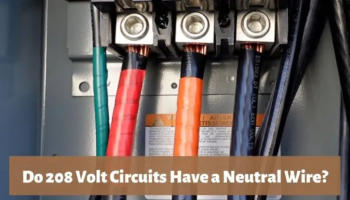 Do 208 Volt Circuits Have a Neutral Wire