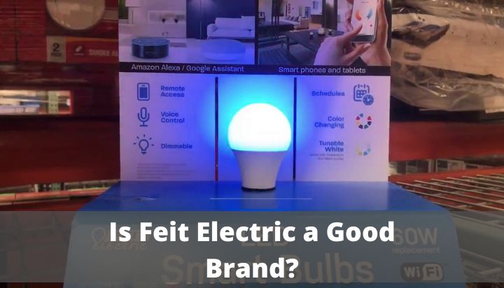 Is Feit Electric a Good Brand