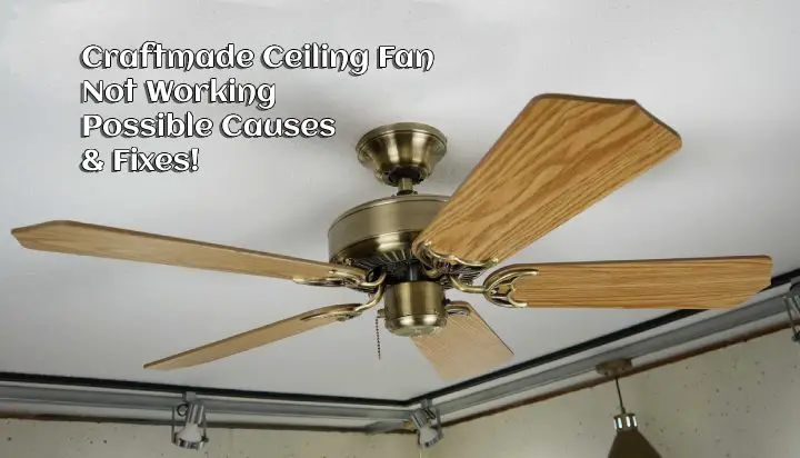 Craftmade Ceiling Fan Not Working – Possible Causes & Fixes! - Wiring ...